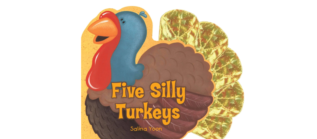 Sound & Word Activity Five Silly Turkeys by Salina Yoon