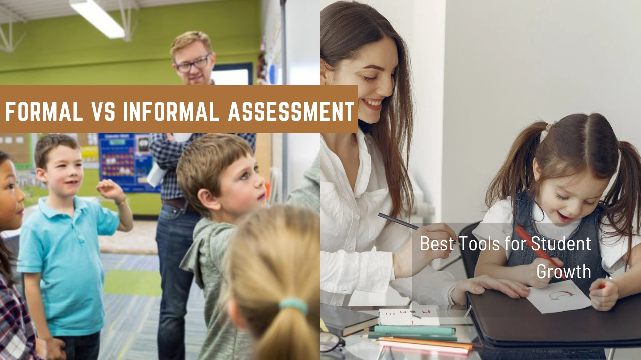 Formal vs Informal Assessment Best Tools for Student Growth