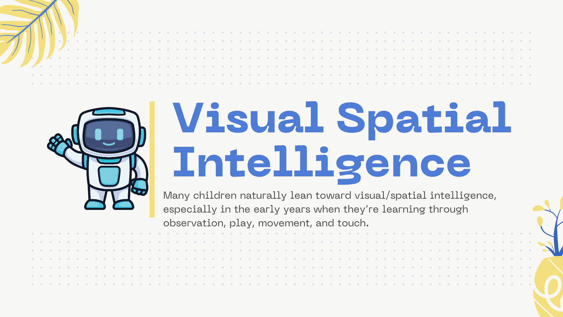 Unlocking Visual Spatial Intelligence for Creative Learning