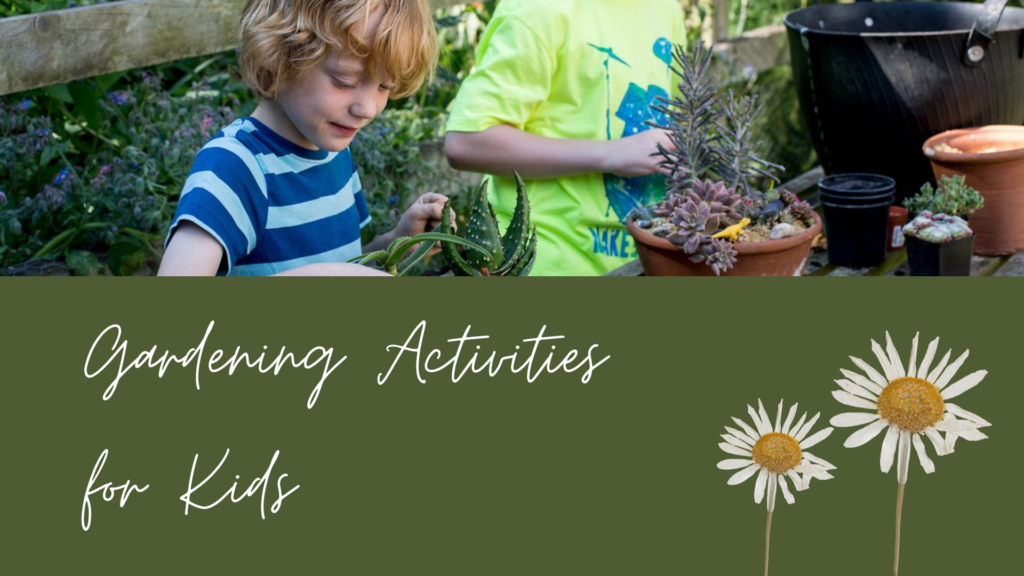 20 Exciting Gardening Activities for Kids to Grow Green Thumbs