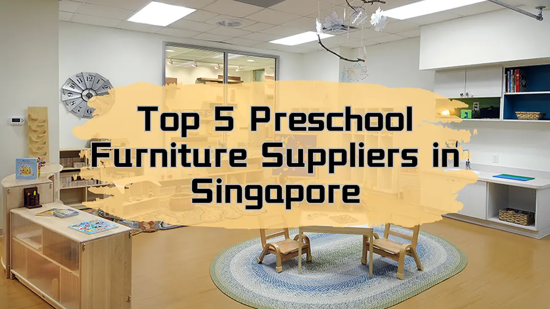 Preschool Furniture Suppliers in Singapore