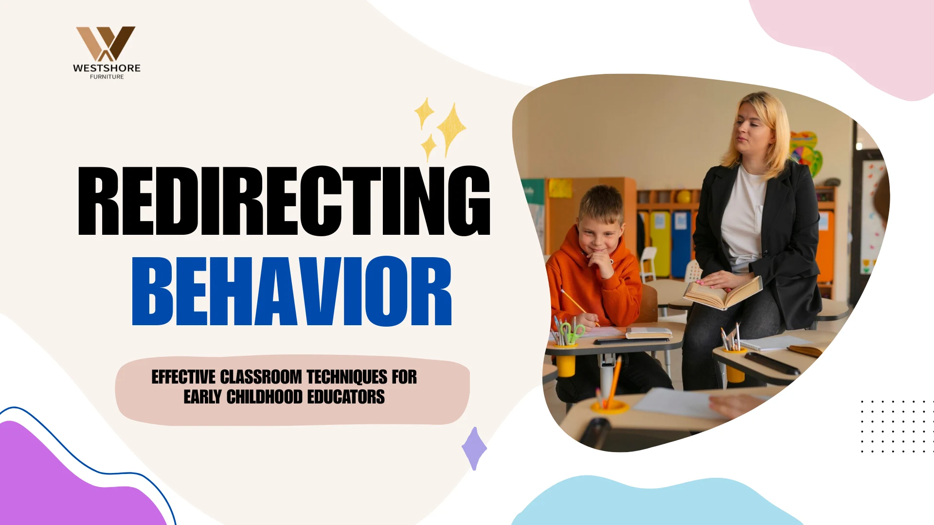 Redirecting Behavior Effective Classroom Techniques for Early Childhood Educators