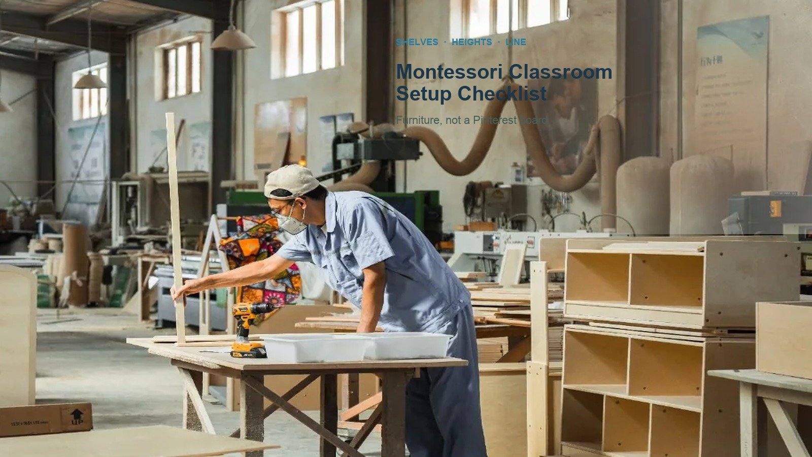 Factory worker assembling a birch preschool cubby; title: Montessori Classroom Setup Checklist